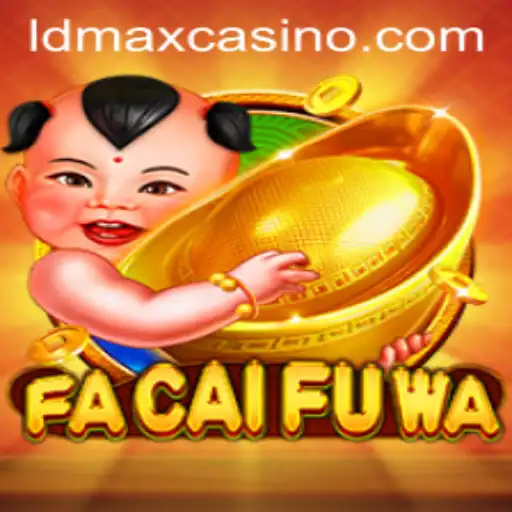 Explore the Fascinating World of FaCaiFuWa: LDMAX's Latest Gaming Sensation