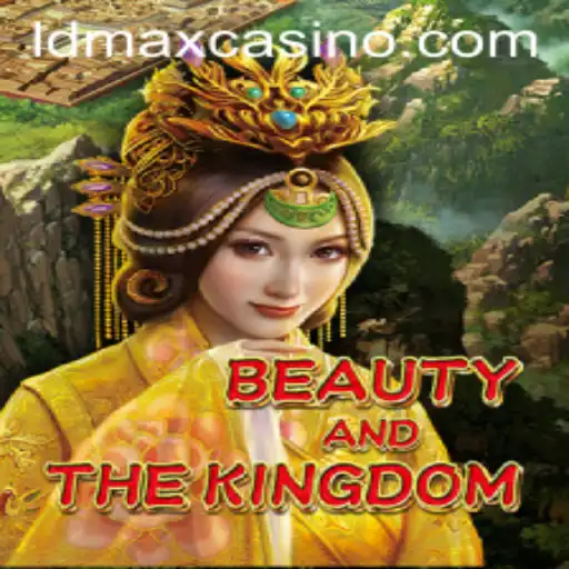 Exploring BeautyAndTheKingdom: A Majestic Gaming Adventure with LDMAX