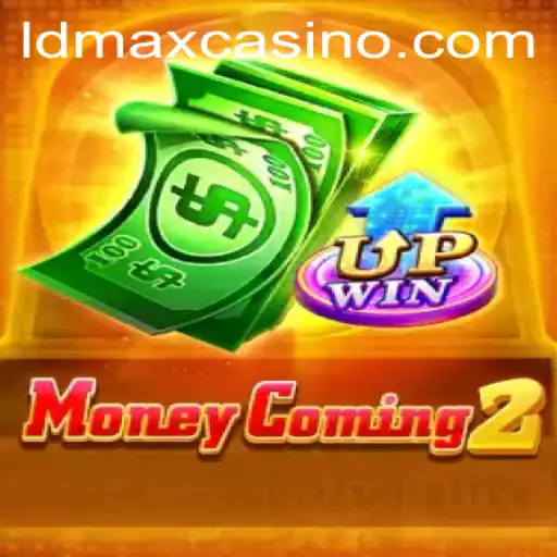 MoneyComing2: Hot New Strategy Game with LDMAX