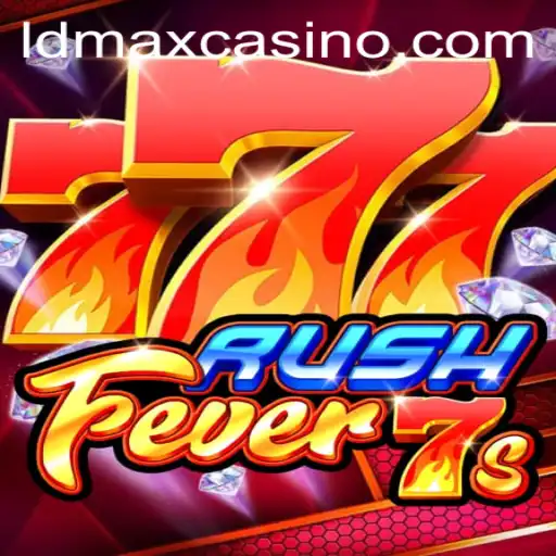 Experience the Thrill of RushFever7s with LDMAX